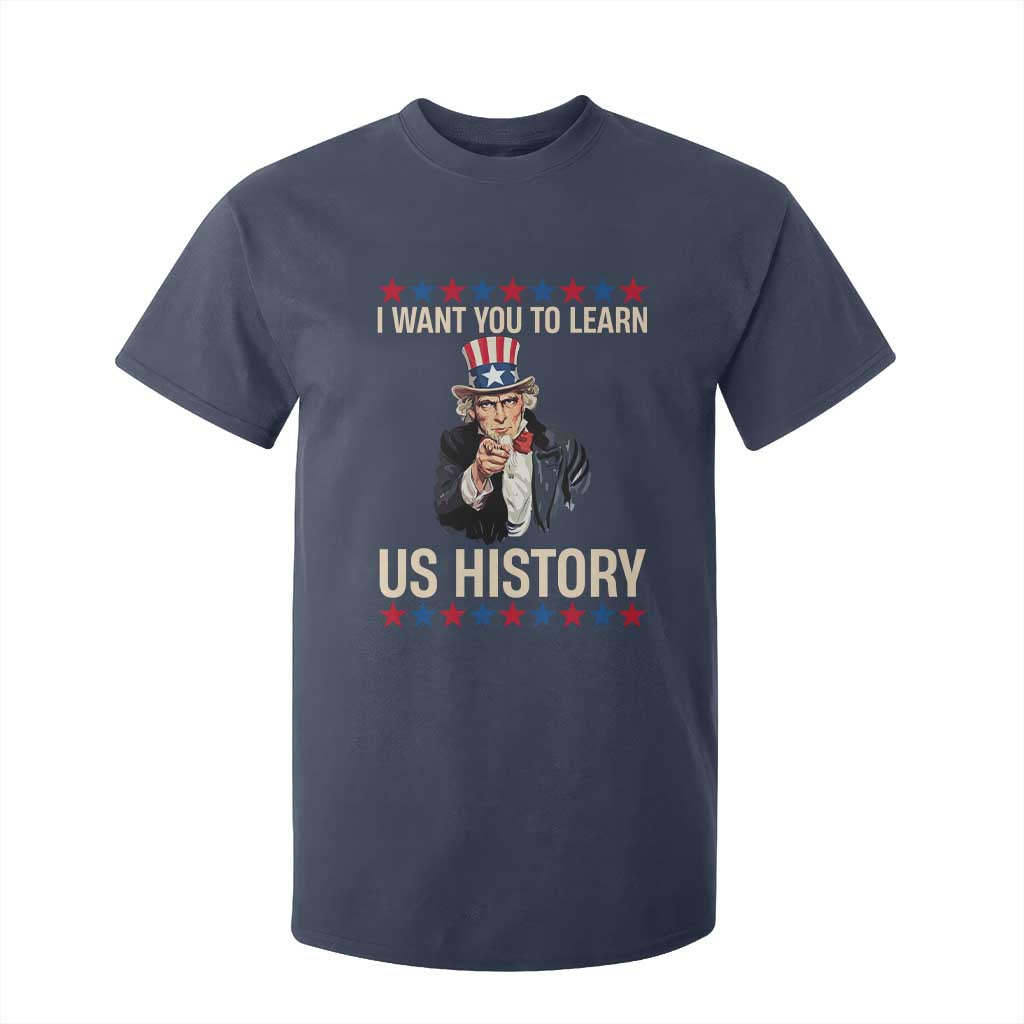Uncle Sam I Want You To Learn US History T Shirt For Kid Patriotic Teachers Students