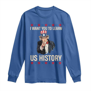 Uncle Sam I Want You To Learn US History Long Sleeve Shirt Patriotic Teachers Students