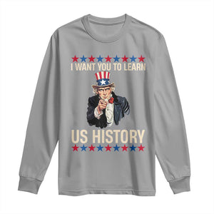 Uncle Sam I Want You To Learn US History Long Sleeve Shirt Patriotic Teachers Students