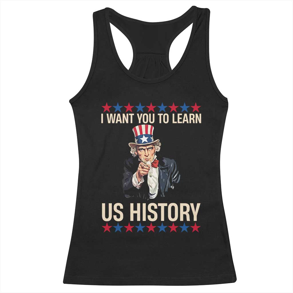 Uncle Sam I Want You To Learn US History Racerback Tank Top Patriotic Teachers Students TS02 Black Print Your Wear