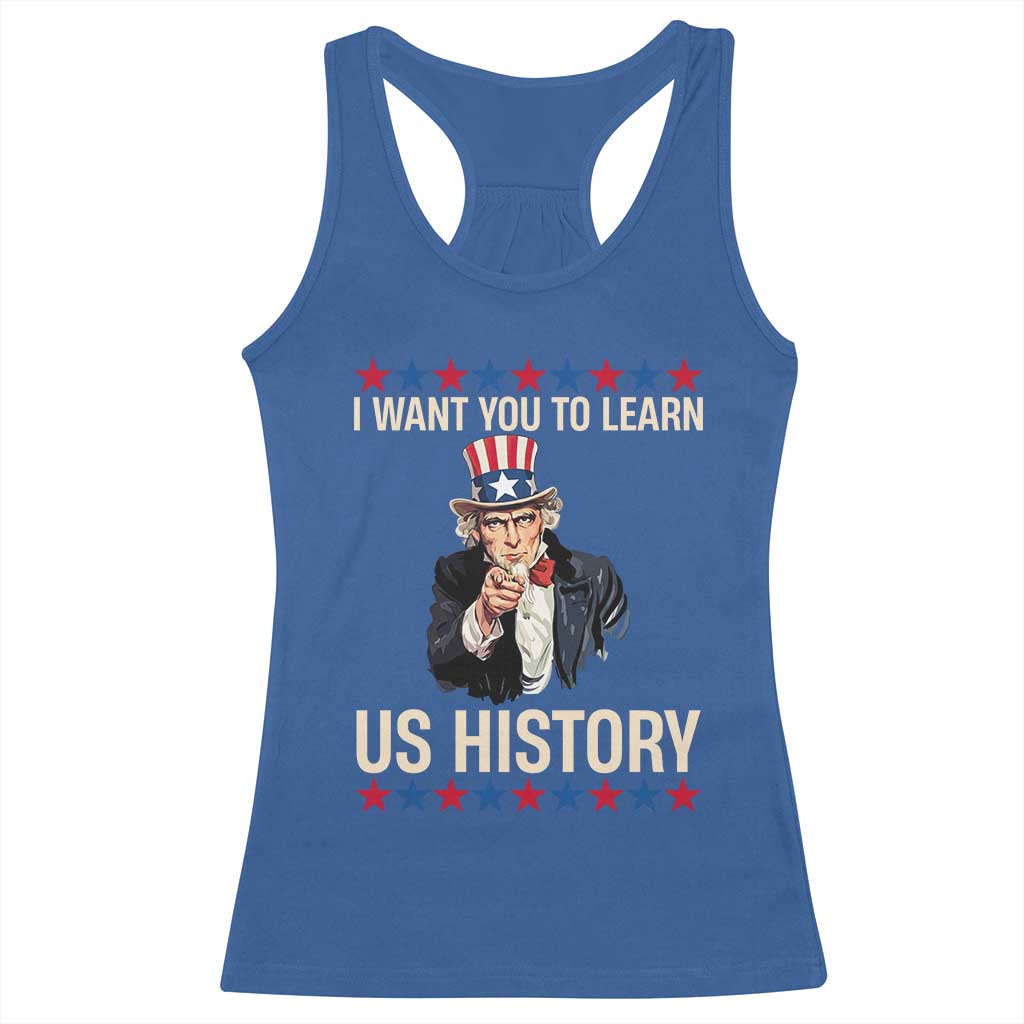 Uncle Sam I Want You To Learn US History Racerback Tank Top Patriotic Teachers Students