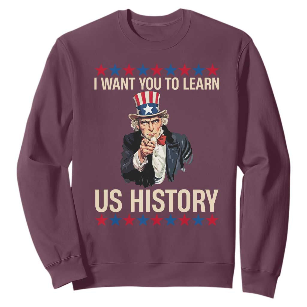 Uncle Sam I Want You To Learn US History Sweatshirt Patriotic Teachers Students