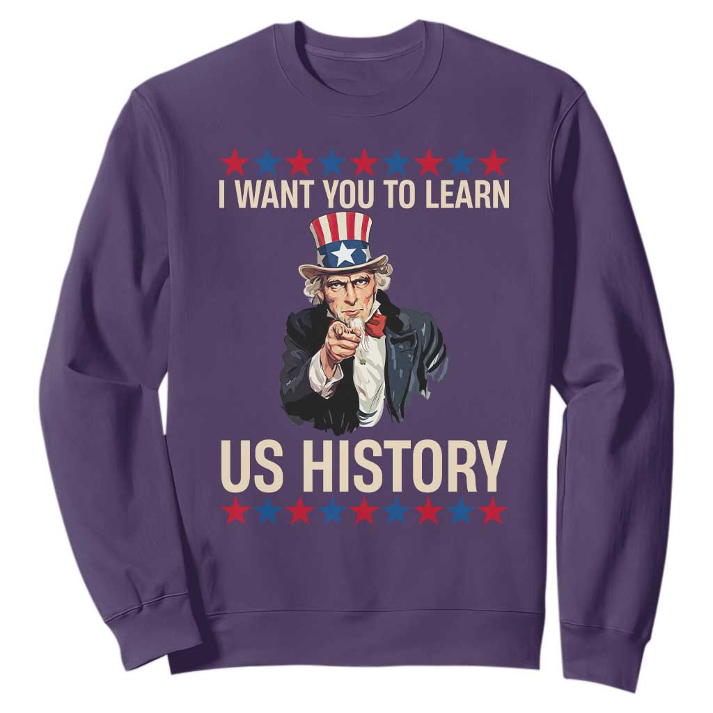 Uncle Sam I Want You To Learn US History Sweatshirt Patriotic Teachers Students