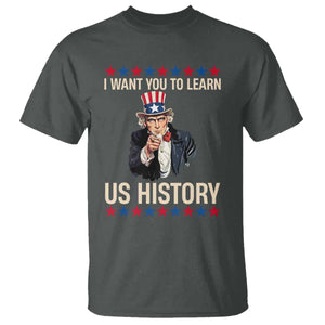 Uncle Sam I Want You To Learn US History T Shirt Patriotic Teachers Students