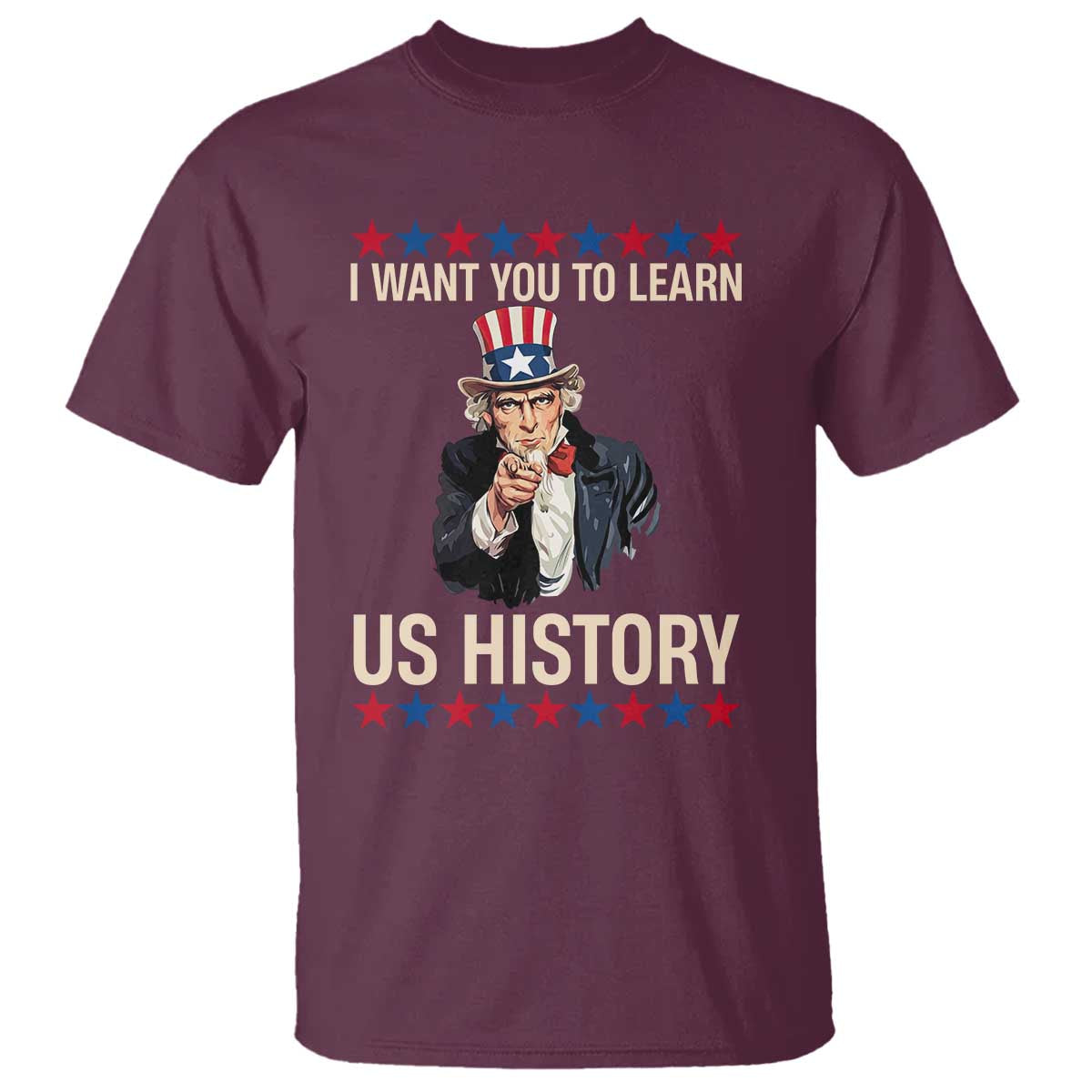 Uncle Sam I Want You To Learn US History T Shirt Patriotic Teachers Students