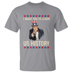 Uncle Sam I Want You To Learn US History T Shirt Patriotic Teachers Students