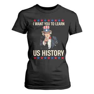 Uncle Sam I Want You To Learn US History T Shirt For Women Patriotic Teachers Students