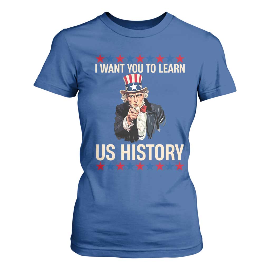 Uncle Sam I Want You To Learn US History T Shirt For Women Patriotic Teachers Students