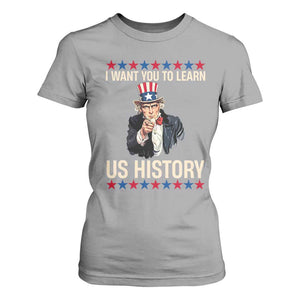 Uncle Sam I Want You To Learn US History T Shirt For Women Patriotic Teachers Students