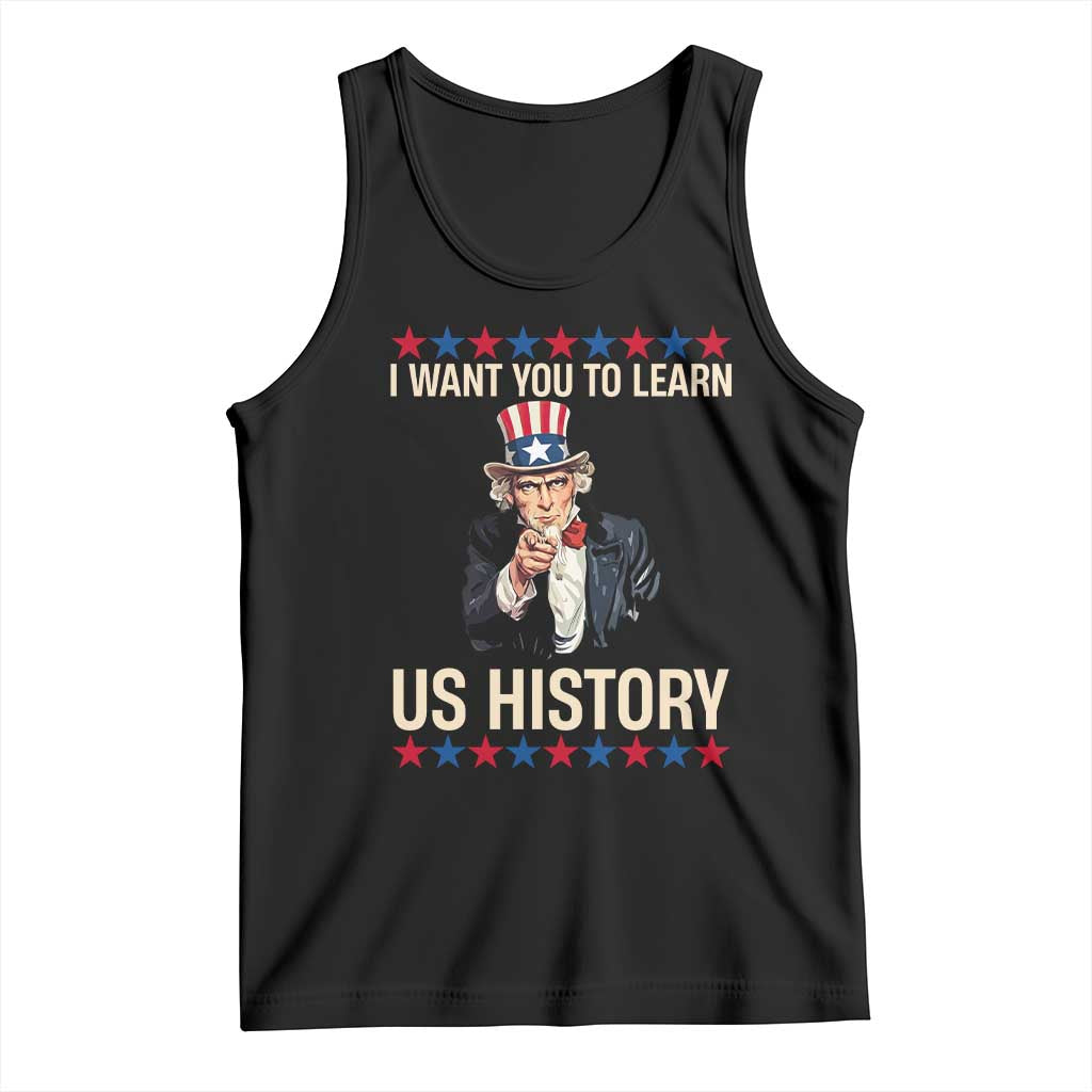 Uncle Sam I Want You To Learn US History Tank Top Patriotic Teachers Students