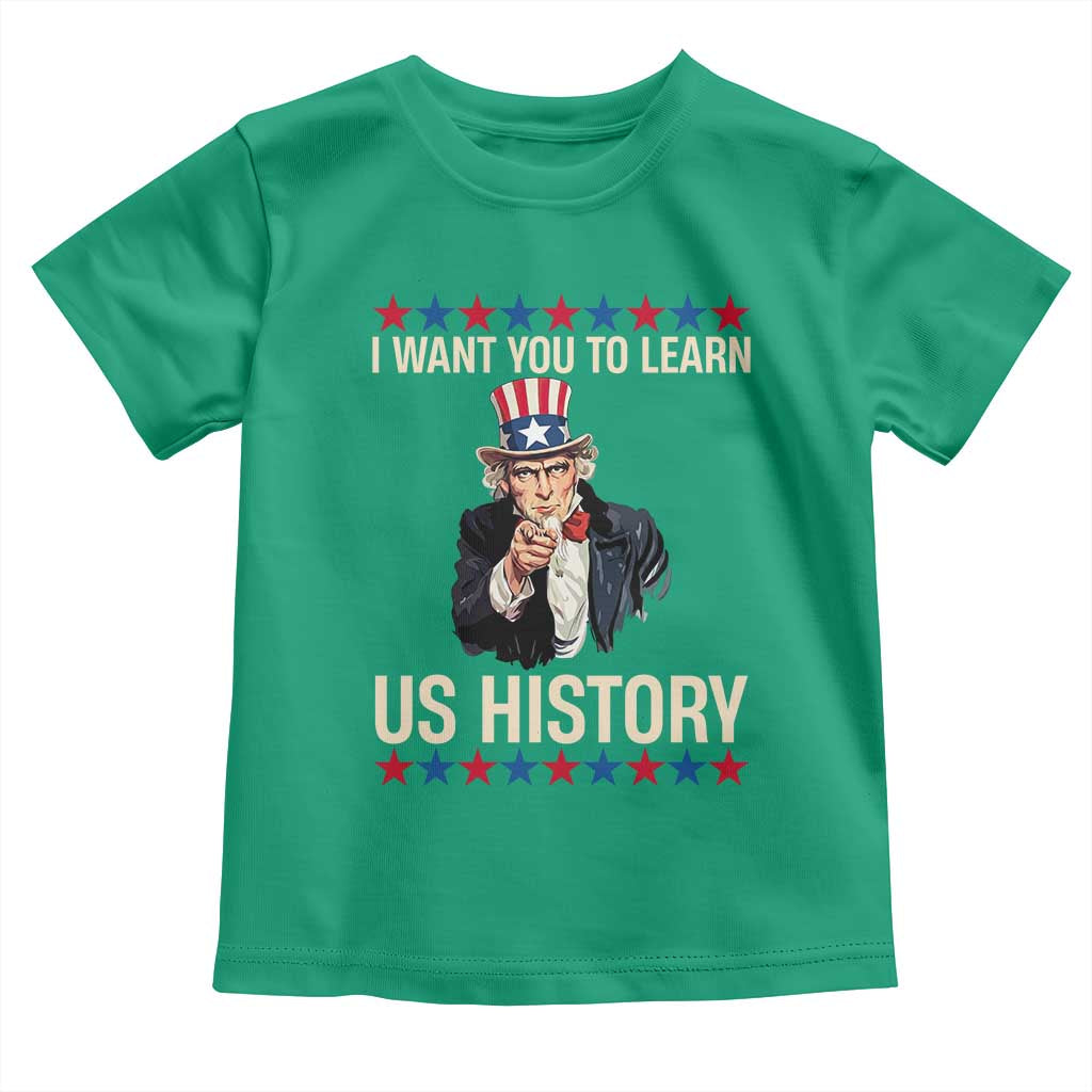 Uncle Sam I Want You To Learn US History Toddler T Shirt Patriotic Teachers Students
