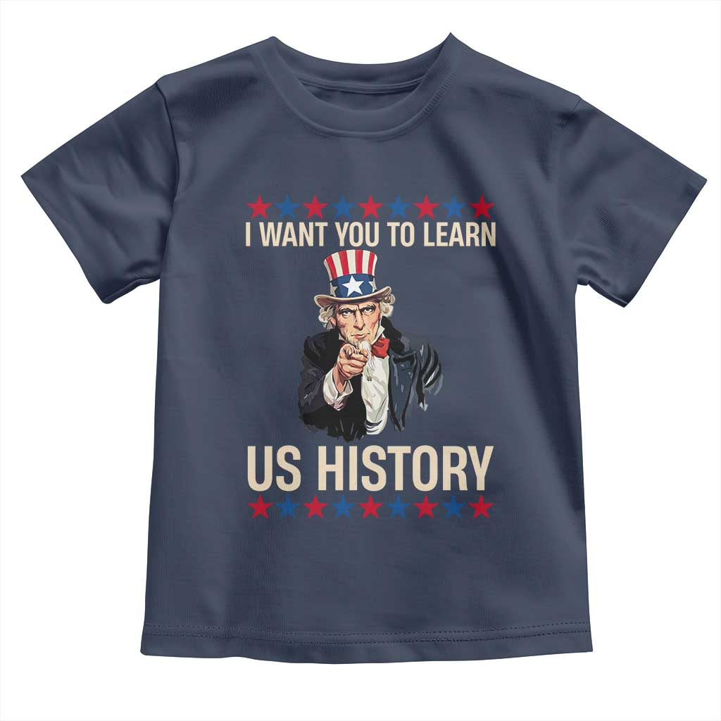 Uncle Sam I Want You To Learn US History Toddler T Shirt Patriotic Teachers Students