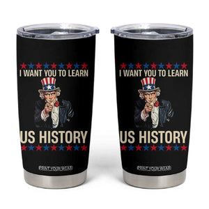 Uncle Sam I Want You To Learn US History Tumbler Cup Patriotic Teachers Students