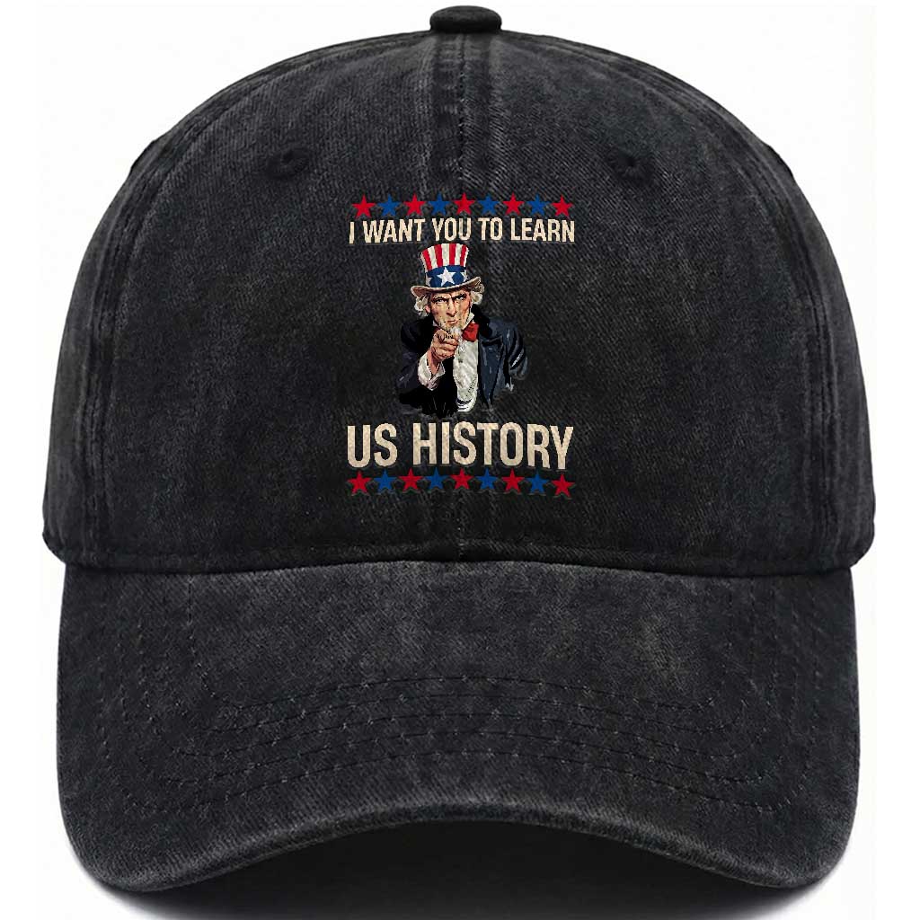 Uncle Sam I Want You To Learn US History Washed Cotton Baseball Cap Patriotic Teachers Students TS02 Print Your Wear