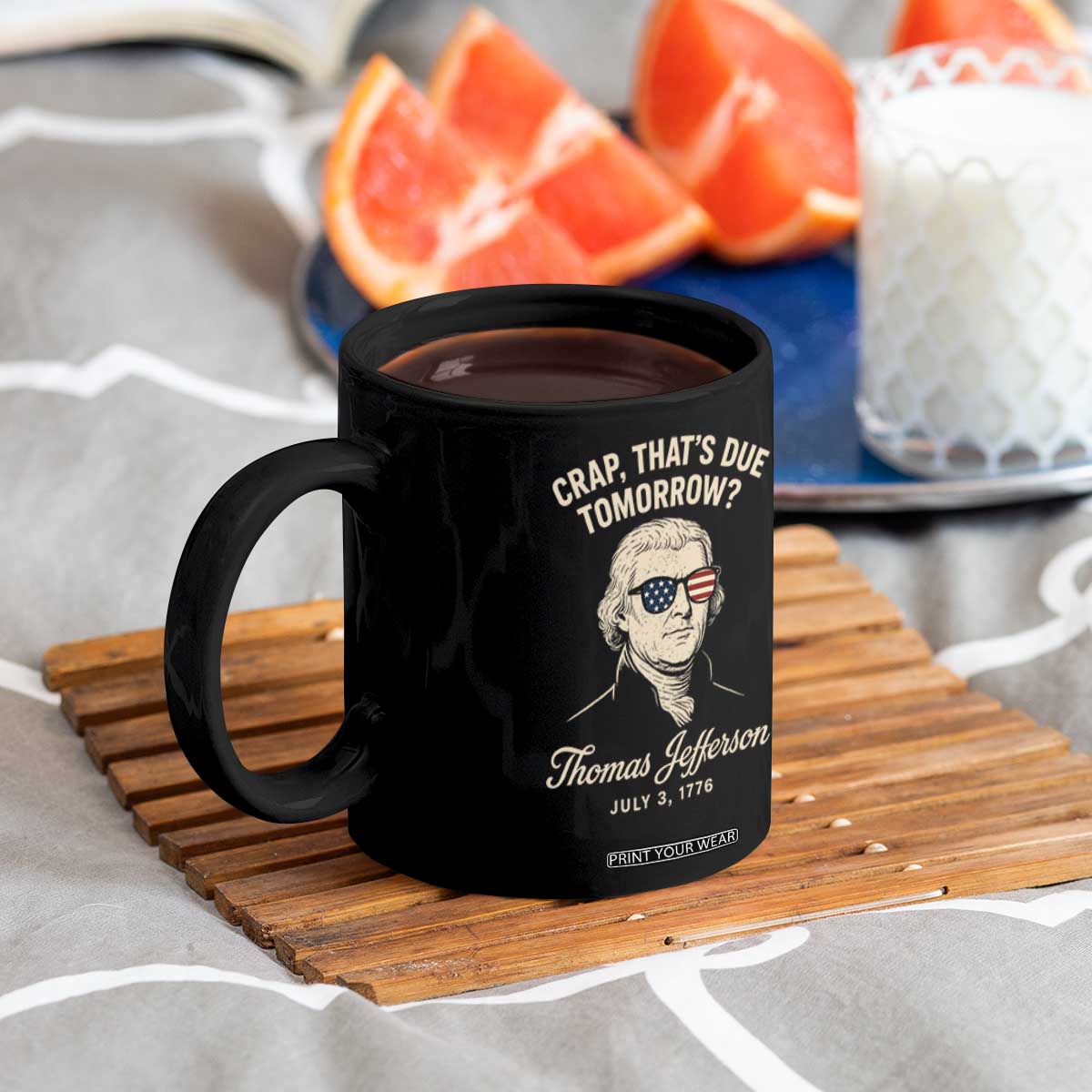 Thomas Jefferson July 3 1776 Coffee Mug Crap That's Due Tomorrow Funny History