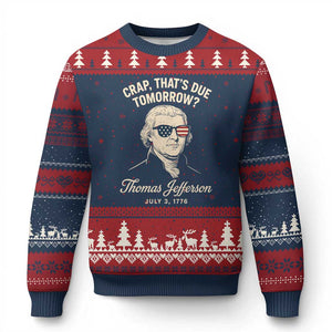 Thomas Jefferson July 3 1776 Ugly Christmas Sweater Crap That's Due Tomorrow Funny History