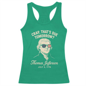 Thomas Jefferson July 3 1776 Racerback Tank Top Crap That's Due Tomorrow Funny History