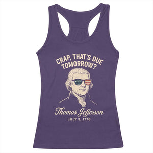 Thomas Jefferson July 3 1776 Racerback Tank Top Crap That's Due Tomorrow Funny History