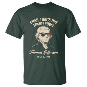 Thomas Jefferson July 3 1776 T Shirt Crap That's Due Tomorrow Funny History