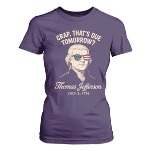 Thomas Jefferson July 3 1776 T Shirt For Women Crap That's Due Tomorrow Funny History