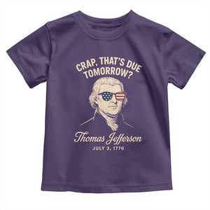 Thomas Jefferson July 3 1776 Toddler T Shirt Crap That's Due Tomorrow Funny History