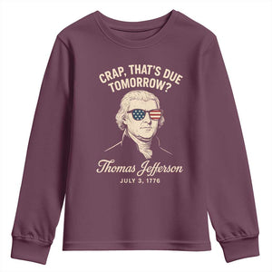 Thomas Jefferson July 3 1776 Youth Sweatshirt Crap That's Due Tomorrow Funny History