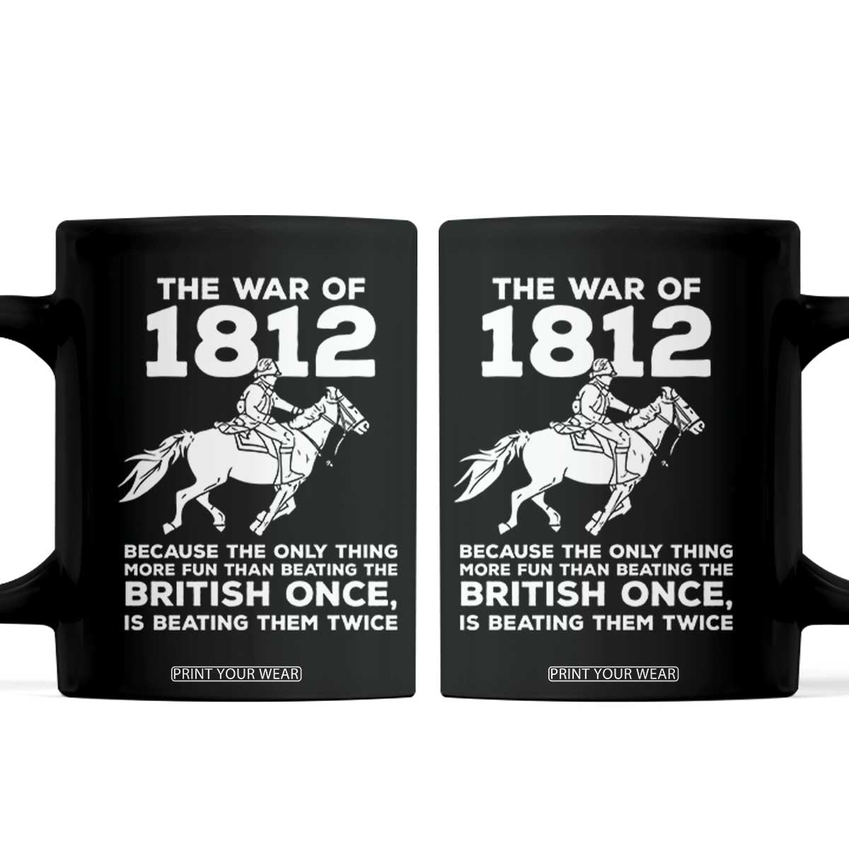 The War Of 1812 Coffee Mug Beating The British Twice Funny Patriotic Military History