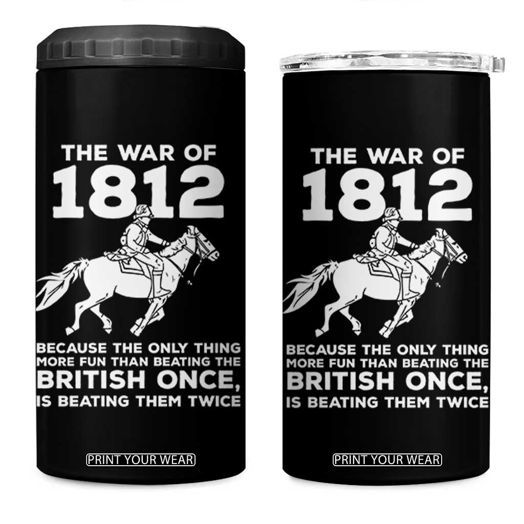 The War Of 1812 4 in 1 Can Cooler Tumbler Beating The British Twice Funny Patriotic Military History