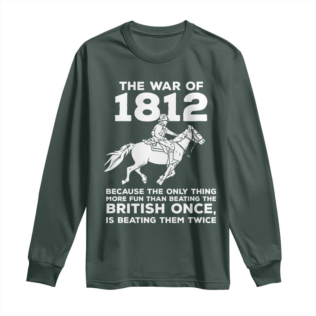 The War Of 1812 Long Sleeve Shirt Beating The British Twice Funny Patriotic Military History