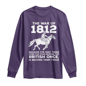 The War Of 1812 Long Sleeve Shirt Beating The British Twice Funny Patriotic Military History