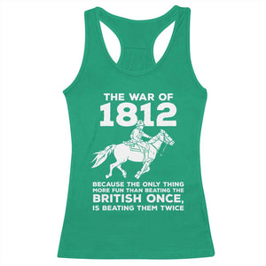 The War Of 1812 Racerback Tank Top Beating The British Twice Funny Patriotic Military History