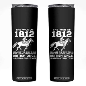 The War Of 1812 Skinny Tumbler Beating The British Twice Funny Patriotic Military History