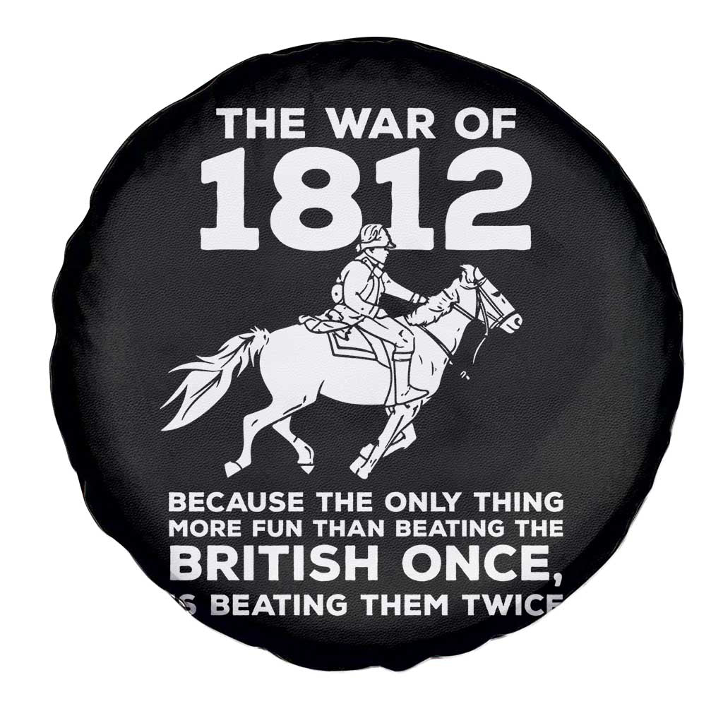 The War Of 1812 Spare Tire Cover Beating The British Twice Funny Patriotic Military History