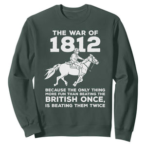 The War Of 1812 Sweatshirt Beating The British Twice Funny Patriotic Military History
