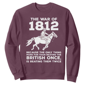 The War Of 1812 Sweatshirt Beating The British Twice Funny Patriotic Military History