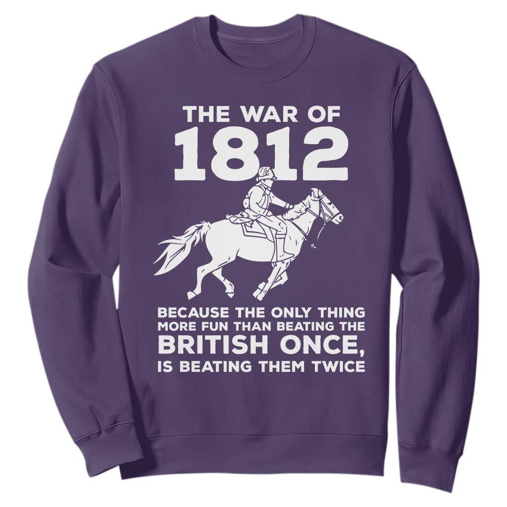The War Of 1812 Sweatshirt Beating The British Twice Funny Patriotic Military History