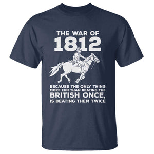 The War Of 1812 T Shirt Beating The British Twice Funny Patriotic Military History