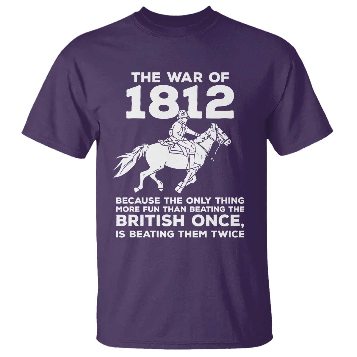 The War Of 1812 T Shirt Beating The British Twice Funny Patriotic Military History