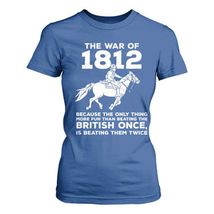 The War Of 1812 T Shirt For Women Beating The British Twice Funny Patriotic Military History