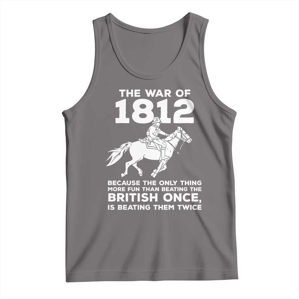 The War Of 1812 Tank Top Beating The British Twice Funny Patriotic Military History