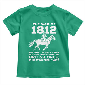 The War Of 1812 Toddler T Shirt Beating The British Twice Funny Patriotic Military History