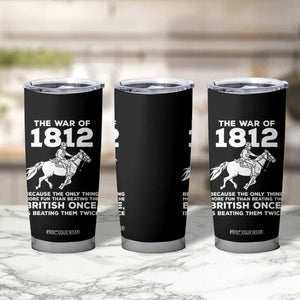 The War Of 1812 Tumbler Cup Beating The British Twice Funny Patriotic Military History