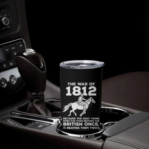 The War Of 1812 Tumbler Cup Beating The British Twice Funny Patriotic Military History