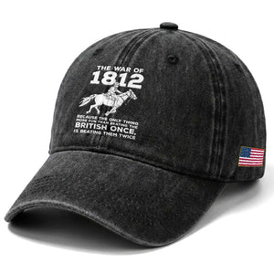 The War Of 1812 Washed Cotton Baseball Cap Beating The British Twice Funny Patriotic Military History