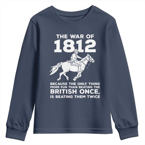 The War Of 1812 Youth Sweatshirt Beating The British Twice Funny Patriotic Military History