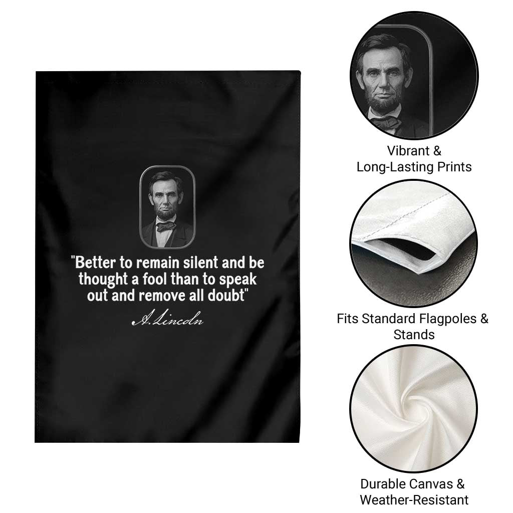 Abraham Lincoln Wise Quote Garden Flag Better To Remain Silent Sarcastic Wisdom