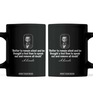Abraham Lincoln Wise Quote Coffee Mug Better To Remain Silent Sarcastic Wisdom