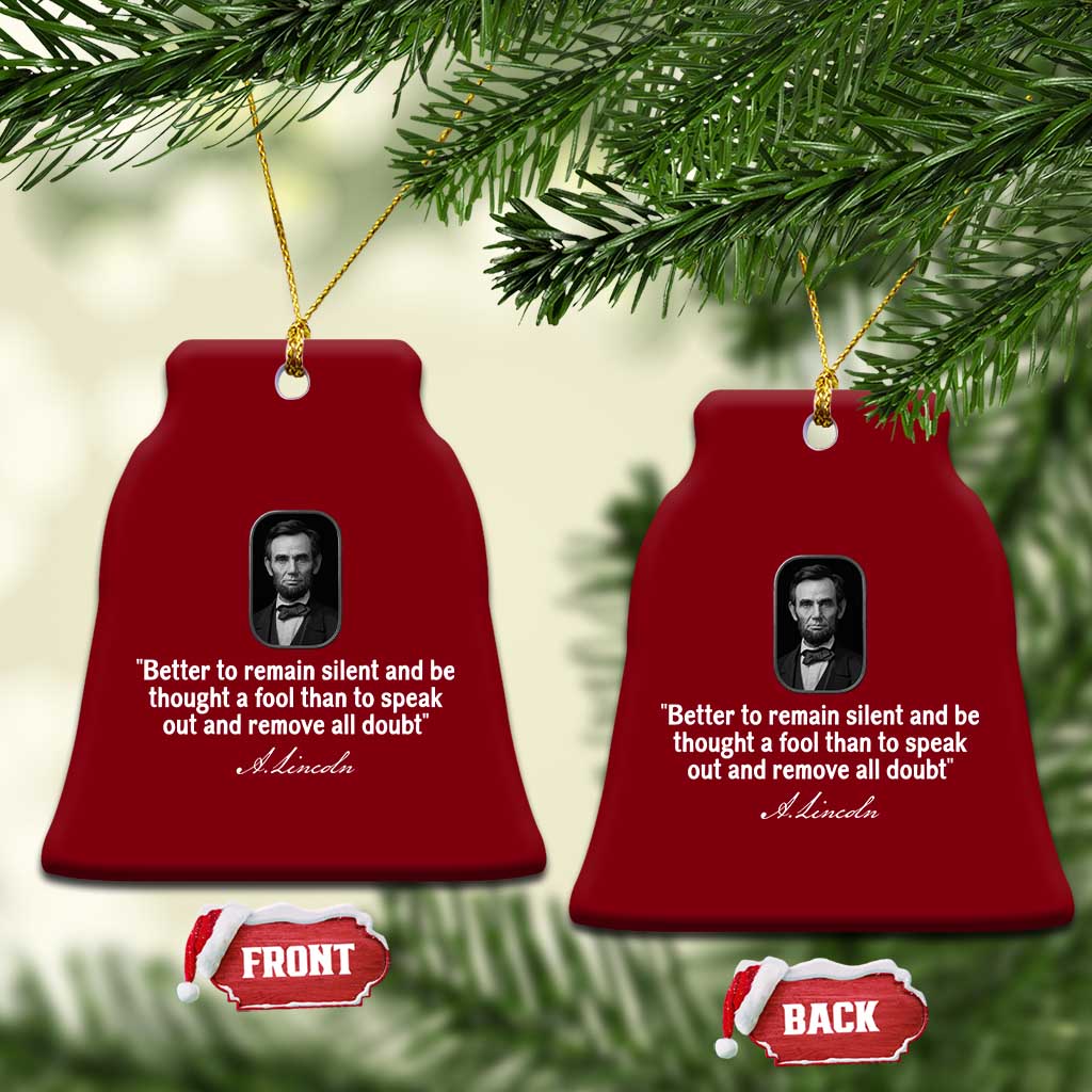 Abraham Lincoln Wise Quote Ceramic Ornament Better To Remain Silent Sarcastic Wisdom