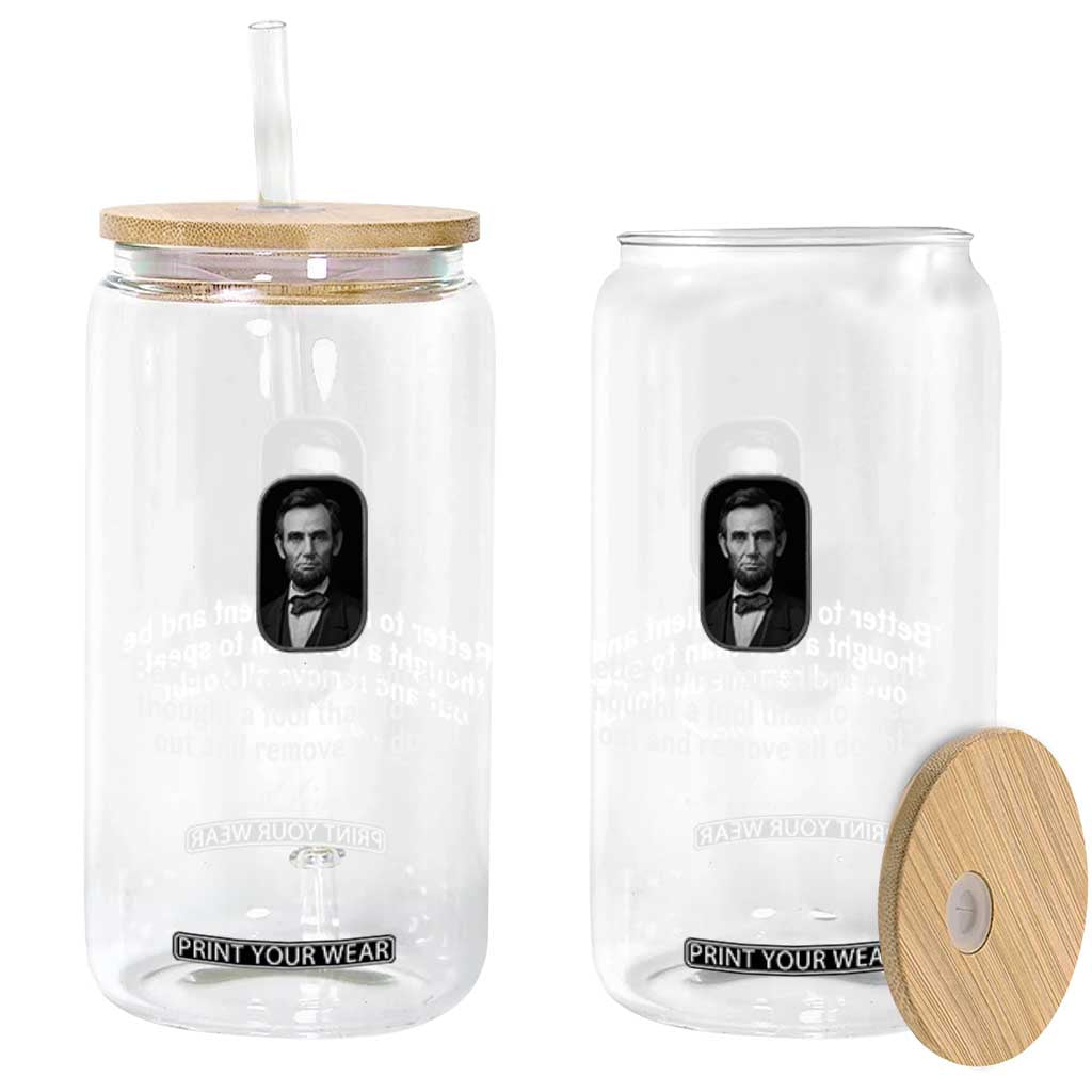 Abraham Lincoln Wise Quote Glass Can Better To Remain Silent Sarcastic Wisdom