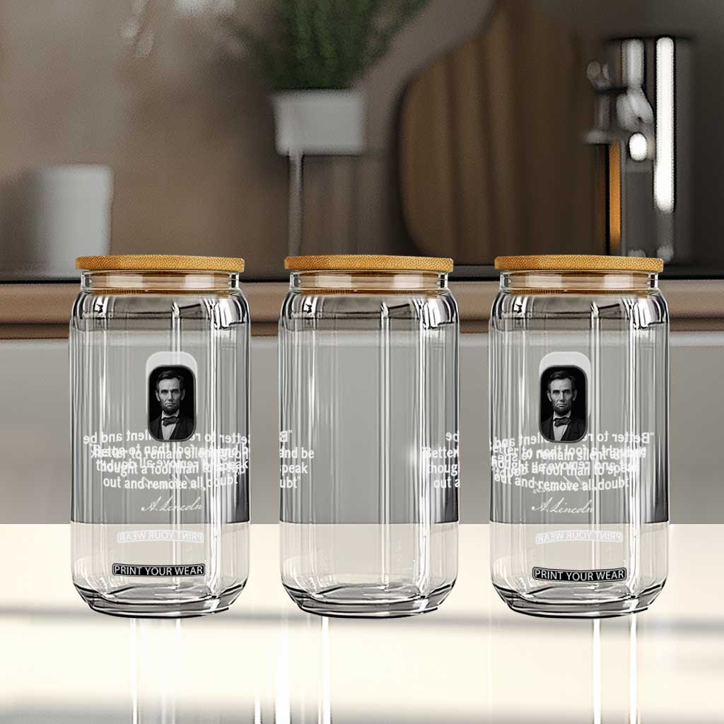 Abraham Lincoln Wise Quote Glass Can Better To Remain Silent Sarcastic Wisdom